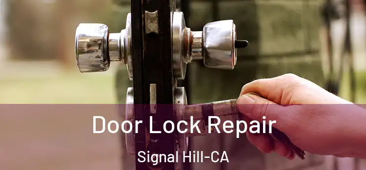  Door Lock Repair Signal Hill-CA