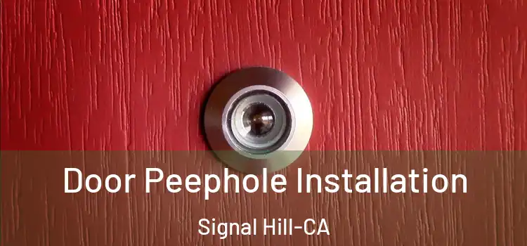  Door Peephole Installation Signal Hill-CA