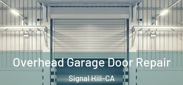  Overhead Garage Door Repair Signal Hill-CA