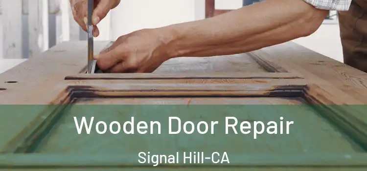  Wooden Door Repair Signal Hill-CA